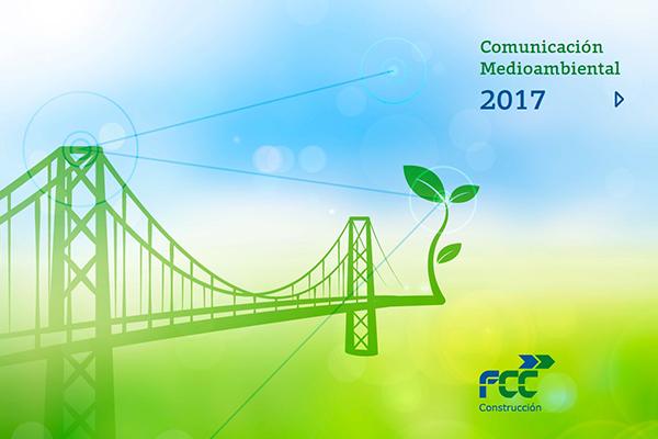 FCC Construcción publica su informe  Comunicación Medioambiental 2017 