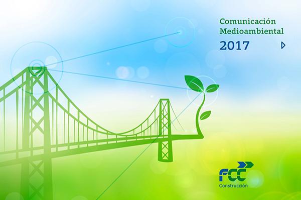 FCC Construcción publica su informe "Comunicación Medioambiental 2017"